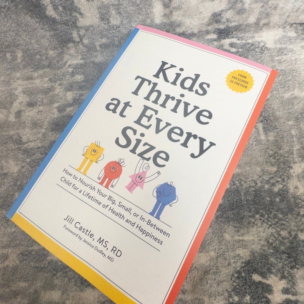 Kids Thrive at Every Size SIGNED‎ Jill Castle MS RD 2024 New Parenting Wellness